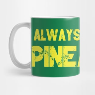 Always carry a pineapple Mug